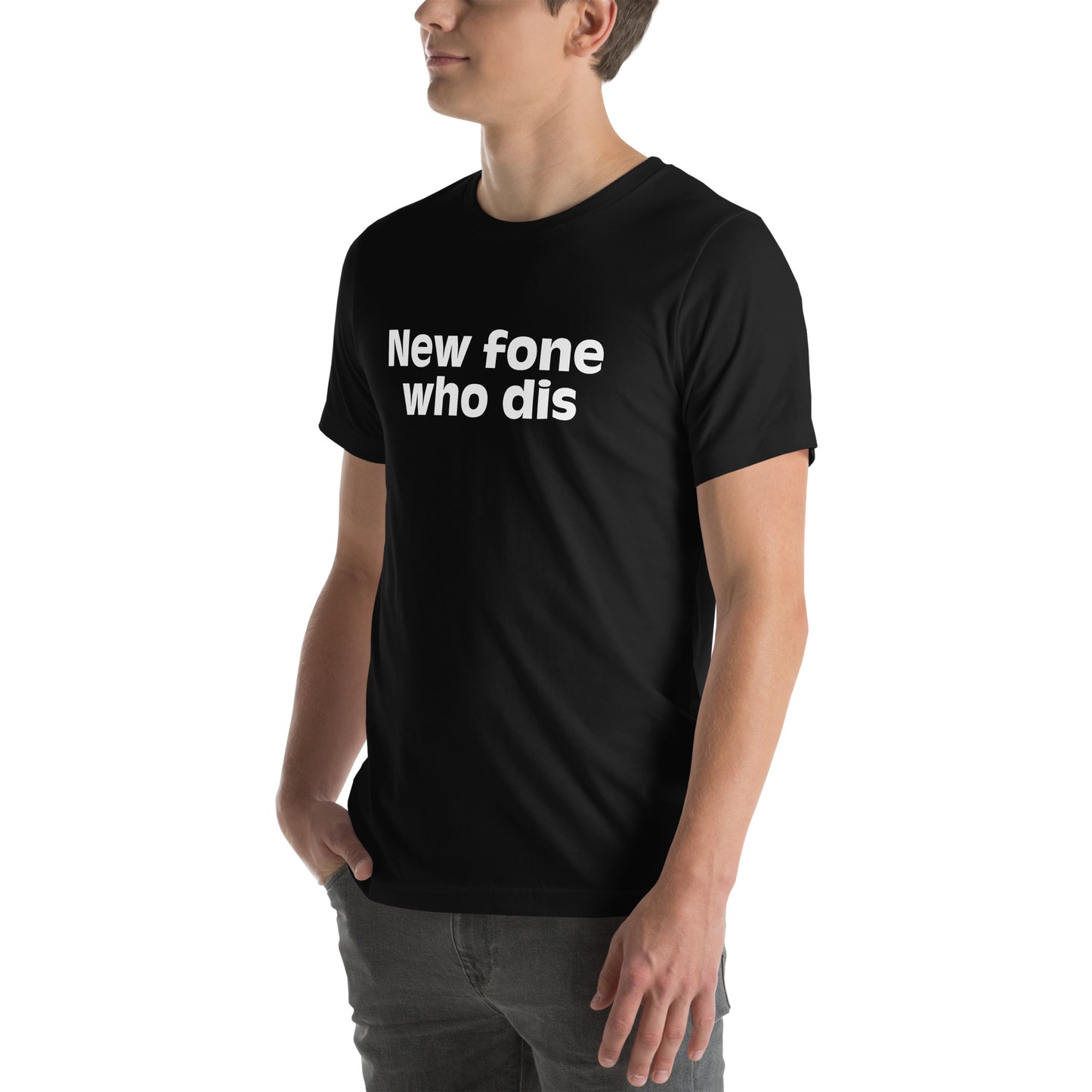 New Fone Who Dis Unisex t-shirt