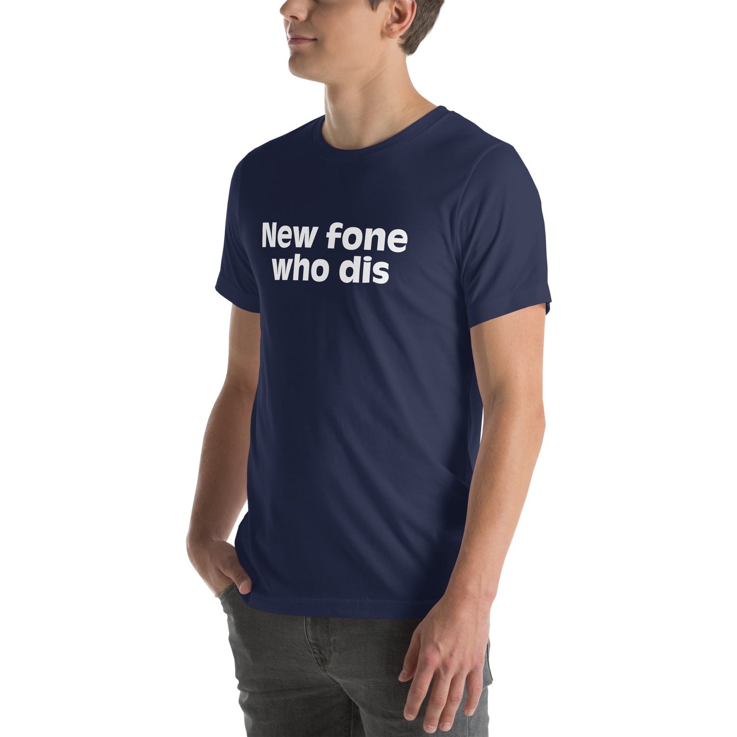 New Fone Who Dis Unisex t-shirt